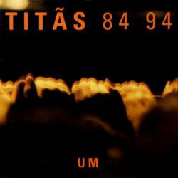 Titãs : Titãs 84 94 Um